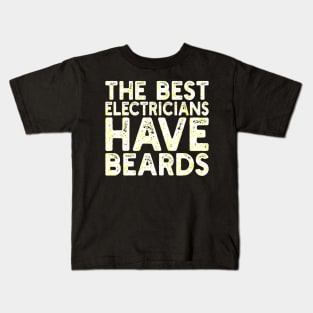 The best electricians have beards Kids T-Shirt